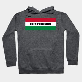 Esztergom City in Hungarian Flag Hoodie